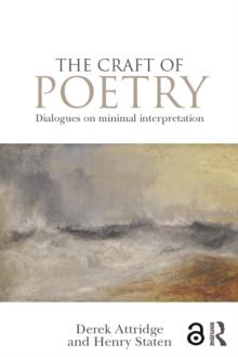 The Craft of Poetry : Dialogues on Minimal Interpretation