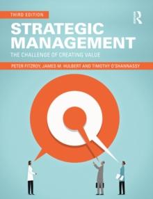 Strategic Management : The Challenge of Creating Value