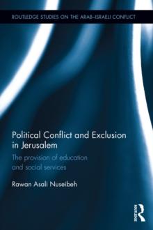 Political Conflict and Exclusion in Jerusalem : The Provision of Education and Social Services