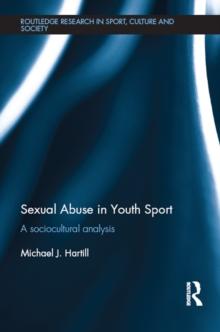 Sexual Abuse in Youth Sport : A sociocultural analysis