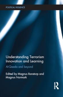 Understanding Terrorism Innovation and Learning : Al-Qaeda and Beyond