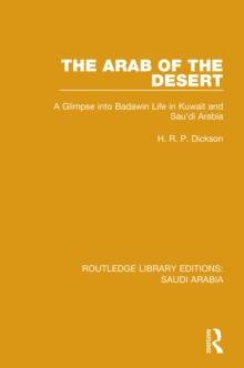 The Arab of the Desert Pbdirect : A Glimpse into Badawin life in Kuwait and Saudi Arabia