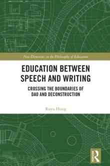 Education between Speech and Writing : Crossing the Boundaries of Dao and Deconstruction