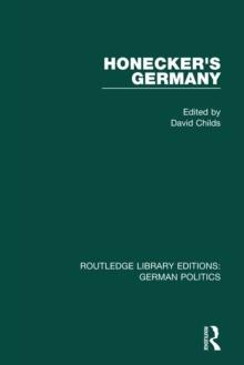 Honecker's Germany (RLE: German Politics) : Moscow's German Ally