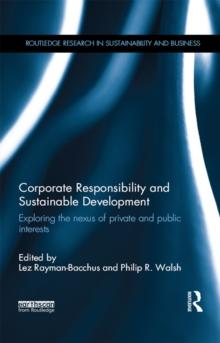 Corporate Responsibility and Sustainable Development : Exploring the nexus of private and public interests