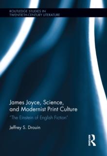 James Joyce, Science, and Modernist Print Culture : The Einstein of English Fiction