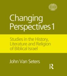 Changing Perspectives 1 : Studies in the History, Literature and Religion of Biblical Israel