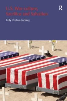 U.S. War-Culture, Sacrifice and Salvation