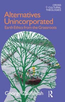 Alternatives Unincorporated : Earth Ethics from the Grassroots