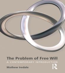 The Problem of Free Will : A Contemporary Introduction