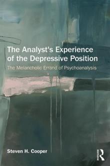 The Analyst's Experience of the Depressive Position : The melancholic errand of psychoanalysis