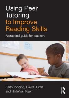 Using Peer Tutoring to Improve Reading Skills : A practical guide for teachers