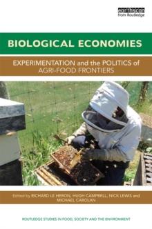 Biological Economies : Experimentation and the politics of agri-food frontiers