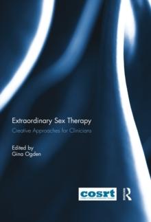 Extraordinary Sex Therapy : Creative Approaches for Clinicians