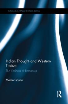 Indian Thought and Western Theism : The Vedanta of Ramanuja