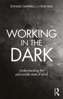 Working in the Dark : Understanding the pre-suicide state of mind