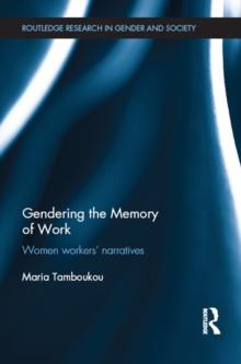 Gendering the Memory of Work : Women Workers Narratives