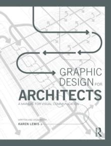 Graphic Design for Architects : A Manual for Visual Communication