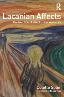 Lacanian Affects : The function of affect in Lacan's work