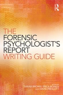 The Forensic Psychologist's Report Writing Guide