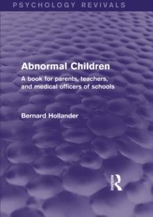 Abnormal Children : A Book for Parents, Teachers, and Medical Officers of Schools