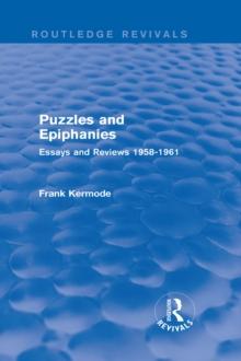 Puzzles and Epiphanies (Routledge Revivals) : Essays and Reviews 1958-1961