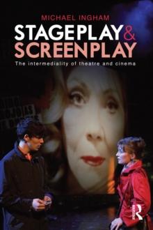 Stage-Play and Screen-Play : The intermediality of theatre and cinema