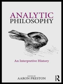 Analytic Philosophy : An Interpretive History