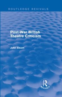 Post-War British Theatre Criticism (Routledge Revivals)