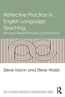 Reflective Practice in English Language Teaching : Research-Based Principles and Practices