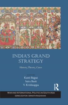 Indias Grand Strategy : History, Theory, Cases