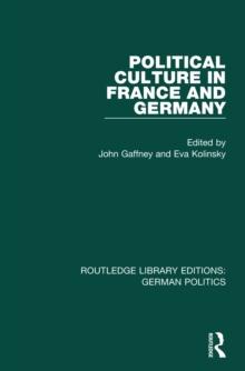 Political Culture in France and Germany (RLE: German Politics) : A Contemporary Perspective