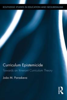 Curriculum Epistemicide : Towards An Itinerant Curriculum Theory