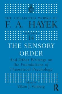 The Sensory Order and Other Writings on the Foundations of Theoretical Psychology