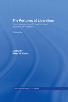 The Fortunes of Liberalism : Essays on Austrian Economics and the Ideal of Freedom