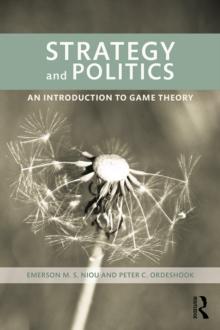 Strategy and Politics : An Introduction to Game Theory