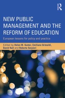 New Public Management and the Reform of Education : European lessons for policy and practice