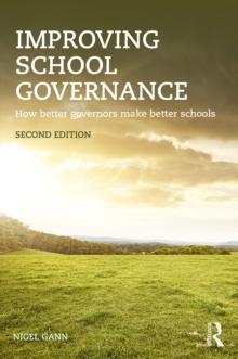 Improving School Governance : How better governors make better schools