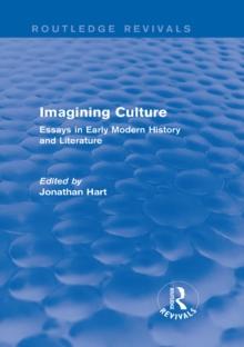 Imagining Culture (Routledge Revivals) : Essays in Early Modern History and Literature