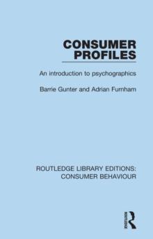 Consumer Profiles (RLE Consumer Behaviour) : An introduction to psychographics