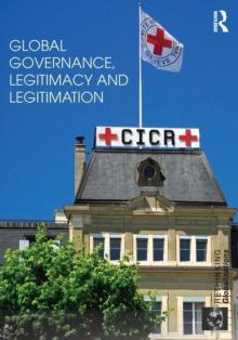 Global Governance, Legitimacy and Legitimation