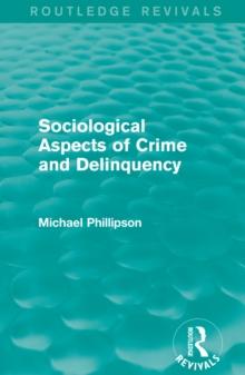 Sociological Aspects of Crime and Delinquency (Routledge Revivals)