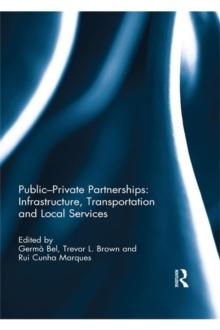 Public-Private Partnerships: Infrastructure, Transportation and Local Services