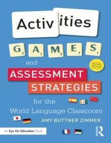 Activities, Games, and Assessment Strategies for the World Language Classroom