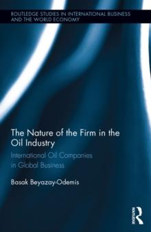 The Nature of the Firm in the Oil Industry : International Oil Companies in Global Business