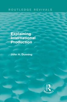 Explaining International Production (Routledge Revivals)