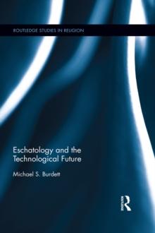 Eschatology and the Technological Future