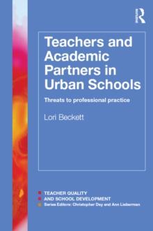 Teachers and Academic Partners in Urban Schools : Threats to professional practice