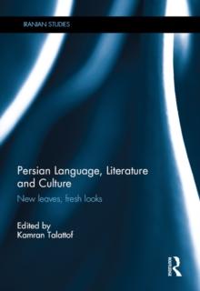 Persian Language, Literature and Culture : New Leaves, Fresh Looks