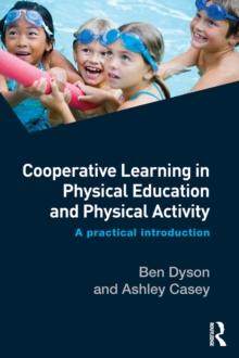 Cooperative Learning in Physical Education and Physical Activity : A Practical Introduction